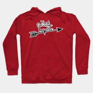 Teach, Encourage, Inspire Arrow Hoodie